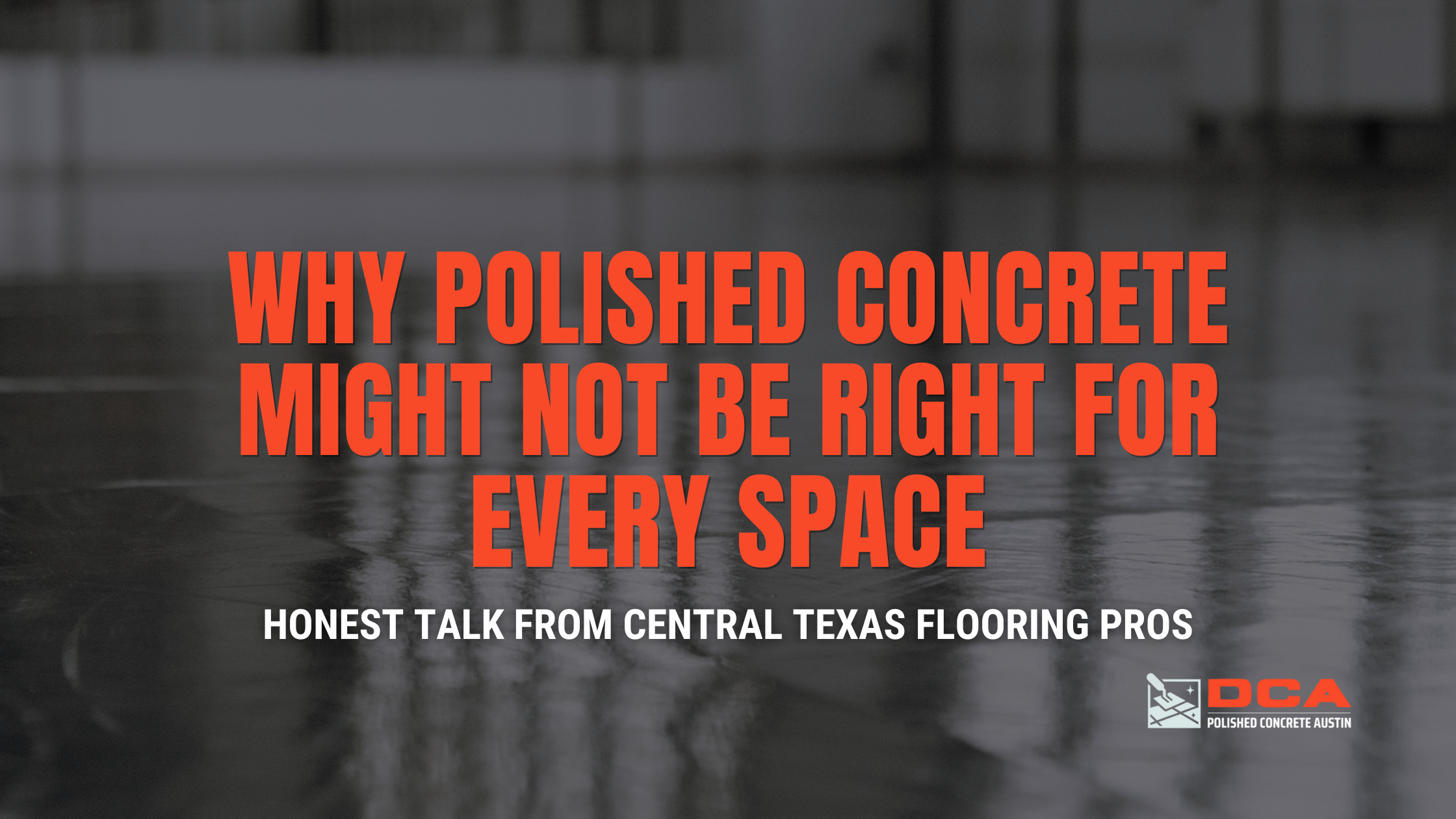 Why Polished Concrete Might Not Be Right for Every Space